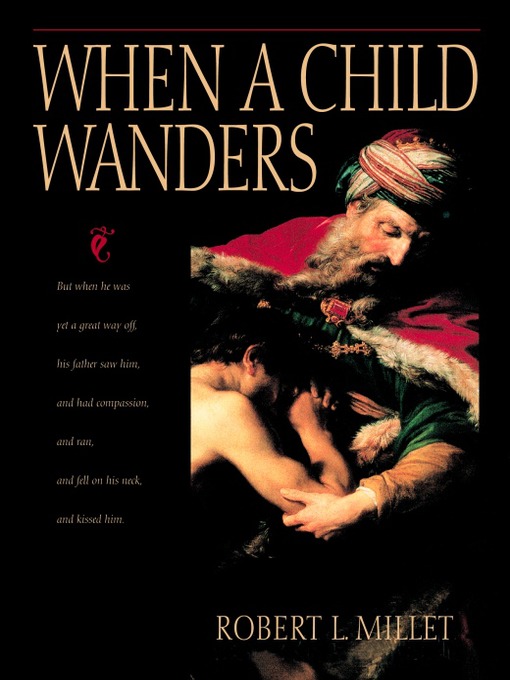 Title details for When a Child Wanders by Robert L. Millet - Wait list